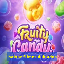 baixar filmes dublados